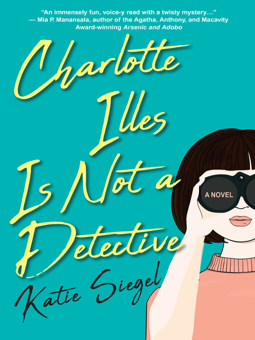 Title details for Charlotte Illes Is Not a Detective by Katie Siegel - Available